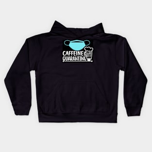 Caffeine quarantine Kids Hoodie